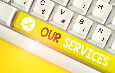 Conceptual hand writing showing Our Services. Concept meaning The occupation or function of serving...