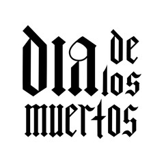 Dia de los Muertos fraktur font gothic lettering isolated on white. Mexican holiday Day of the Dead typography poster. Easy to edit template for greeting card, banner, poster, t-shirt, invitation, etc