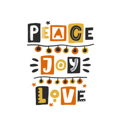 Peace Joy Love colored lettering. Hand drawn grunge style typography with garland. Christmas, New Year quote. Xmas poster, gift, postcard, greeting card design element