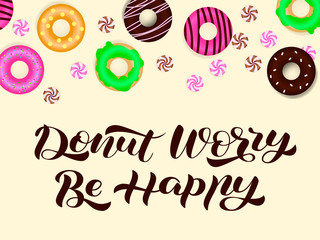 Donuts with donut worry be happy lettering. Vector illustration for poster