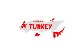 Welcome to Turkey. Name country template design for greeting card, banner, poster.