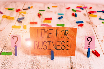 Text sign showing Time For Business. Business photo text fulfil transactions within period promised to client Scribbled and crumbling sheet with paper clips placed on the wooden table