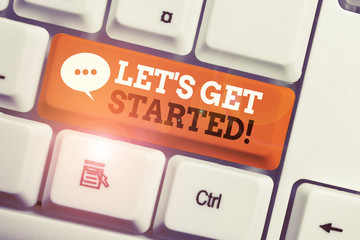 Text sign showing Let S Get Started. Business photo showcasing encouraging someone to begin doing...