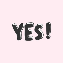 Yes. Vector hand drawn illustration with cartoon lettering. Good as a sticker, video blog cover, social media message, gift cart, t shirt print design.