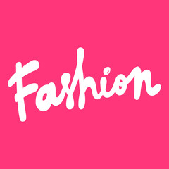 Fashion. Vector hand drawn illustration with cartoon lettering. Good as a sticker, video blog cover, social media message, gift cart, t shirt print design.