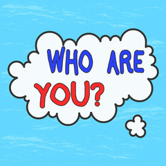 Handwriting text Who Are You Question. Conceptual photo asking about someone identity or demonstratingal information Asymmetrical uneven shaped format pattern object outline multicolour design