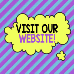 Text sign showing Visit Our Website. Business photo text visitor who arrives at web site and proceeds to browse Asymmetrical uneven shaped format pattern object outline multicolour design