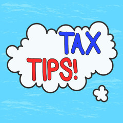 Handwriting text Tax Tips. Conceptual photo compulsory contribution to state revenue levied by government Asymmetrical uneven shaped format pattern object outline multicolour design