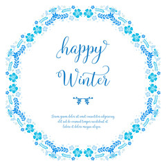 Calligraphy poster happy winter, with design plant of blue flower frame. Vector