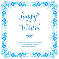 Calligraphy poster happy winter, with design plant of blue flower frame. Vector
