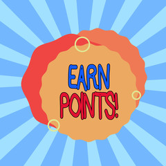 Text sign showing Earn Points. Business photo showcasing collecting scores in order qualify to win big prize Asymmetrical uneven shaped format pattern object outline multicolour design