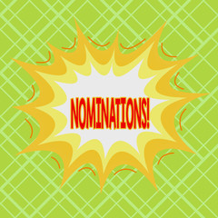 Text sign showing Nominations. Business photo text action of nominating or state being nominated for prize Asymmetrical uneven shaped format pattern object outline multicolour design
