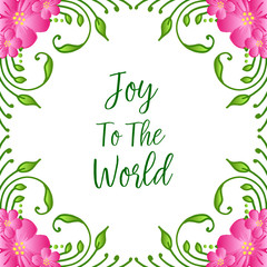 Bright pink flower frame, for beautiful card of joy to the world. Vector