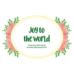 Lettering card joy to the world, with ornament of nature green leafy floral frame. Vector