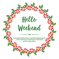 Lettering for greeting card hello weekend, with elegant green leafy floral frame. Vector
