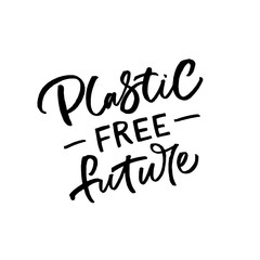 Fototapeta na wymiar Hand lettering quote. The inscription: Plastic free future. Perfect design for greeting cards, posters, T-shirts, banners, print invitations.