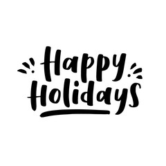 Happy holidays phrase. Greeting card. Ink illustration. Modern brush calligraphy. Isolated on white background