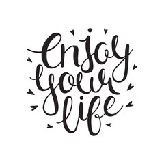 Enjoy Your Life. Calligraphy lettering for T-shirt,  greeting card, prints and posters. Vector illustration