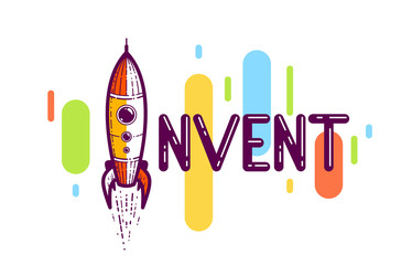 Invent word with rocket launching instead of letter I, science and technology concept, vector conceptual creative logo or poster made with special font.