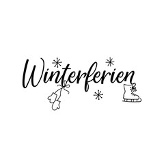 German text: Winter holiday. Lettering. Banner. calligraphy vector illustration. Winterferien