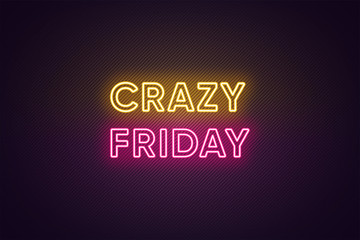 Neon text of Crazy Friday. Greeting banner, poster with Glowing Neon Inscription for Friday