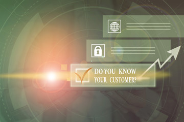 Text sign showing Do You Know Your Customer Question. Business photo showcasing service identify clients with relevant information Picture photo system network scheme modern technology smart device