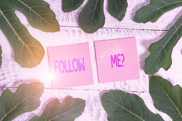 Word writing text Follow Me Question. Business photo showcasing go or come after demonstrating or...