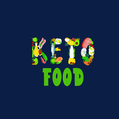 Keto diet or ketogenic food. Low carb and high fat food eating. Fish, nuts, egg, meat, avocado...  Quote, phrase, cartoon stylized lettering. Healthy nutrition isolated poster.
