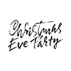 Christmas Eve Party. Holiday modern dry brush ink lettering for greeting card. Vector illustration.
