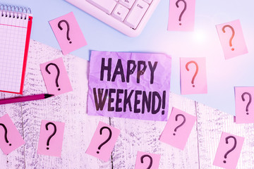 Text sign showing Happy Weekend. Business photo showcasing something nice has happened or they feel satisfied with life Writing tools, computer stuff and math book sheet on top of wooden table