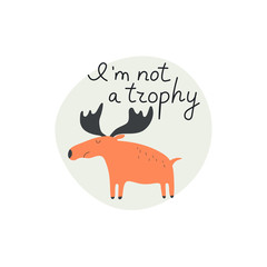 I'm not a trophy hand drawn lettering. Killing animals concept for poster, card or print. Poaching