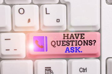 Conceptual hand writing showing Have Questionsquestion Ask. Concept meaning something that you say or write to ask a demonstrating Keyboard with note paper on white background key copy space