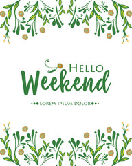 Various poster or banner for hello weekend, with wallpaper of green leaves frame and cute rose flower. Vector