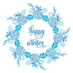 Poster or banner for happy winter, with ornament plant of blue leafy flower frame. Vector