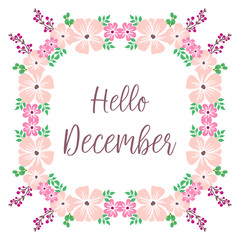 Greeting card hello december, with design pink flower frame background. Vector