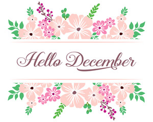 Design template of card hello december, with shape ornate of green leafy wreath frame. Vector