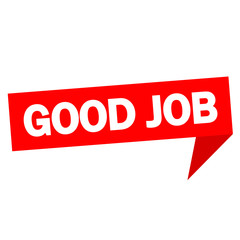 good job speech bubble vector. good job sign illustration. good job banner.