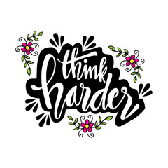 Think Harder. Hand lettering quote © Handini_Atmodiwiryo