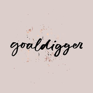 Goaldigger inspirational quote with brush lettering vector illustration. Poster decorated by golden sparkles and handwritten word. Shiny card with positive word