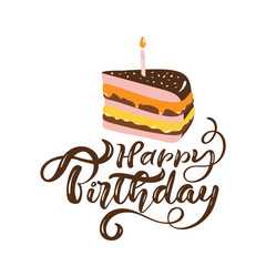 Handwritting Happy Birthday calligraphic lettering text for invitation with hand drawn sweet piece of cake. Vector illustration