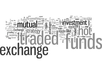 Investment Strategy Why Exchange Traded Funds Are Hot