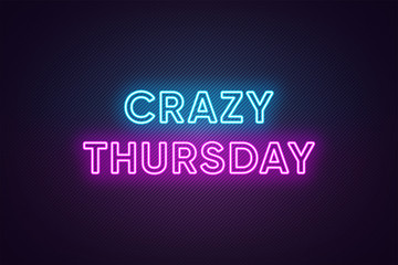 Fototapeta premium Neon text of Crazy Thursday. Greeting banner, poster with Glowing Neon Inscription for Thursday