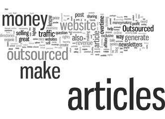 How to Make the Most Money with Outsourced Articles