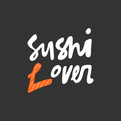 Sushi lover. Sticker for social media content. Vector hand drawn illustration design. 