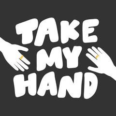 Take my hand. Sticker for social media content. Vector hand drawn illustration design. 
