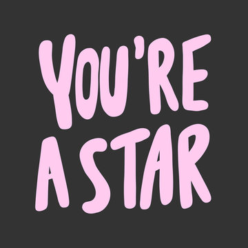You are a star. Sticker for social media content. Vector hand drawn illustration design. 