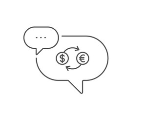 Money exchange line icon. Chat bubble design. Banking currency sign. Euro and Dollar Cash transfer symbol. Outline concept. Thin line currency exchange icon. Vector