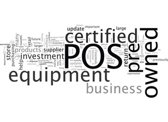 Certified Pre Owned POS Equipment How It Can Give You A Better Return On Your Investments