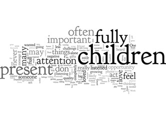 Are You Present With Your Children