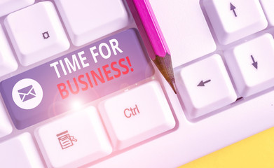 Writing note showing Time For Business. Business concept for fulfil transactions within period...